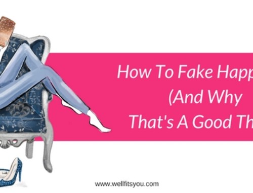 How To Fake Happiness (And Why That’s A Good Thing)