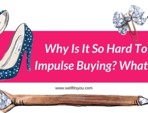 Why Is It So Hard To Stop Impulse Buying? What To Do.
